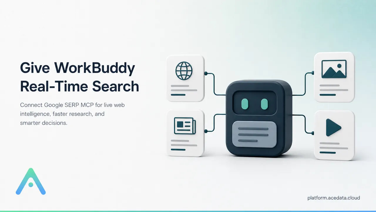 Give WorkBuddy Real-Time Search — Google SERP MCP integration cover